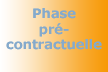Phase pr�contractuelle